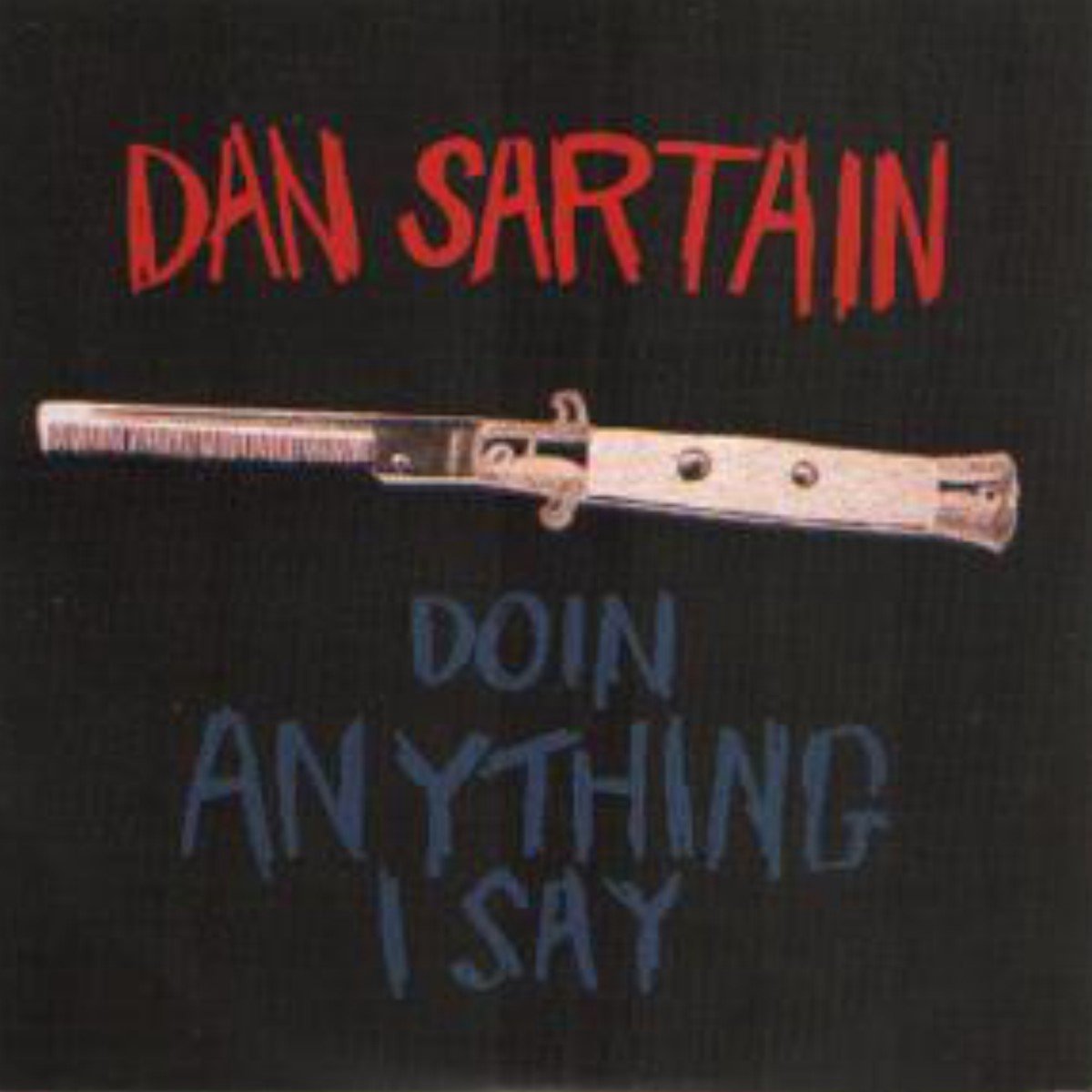 Dan Sartain - Doin' Anything I Say (7" Single)