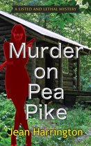 A Listed and Lethal Mystery 1 - Murder on Pea Pike