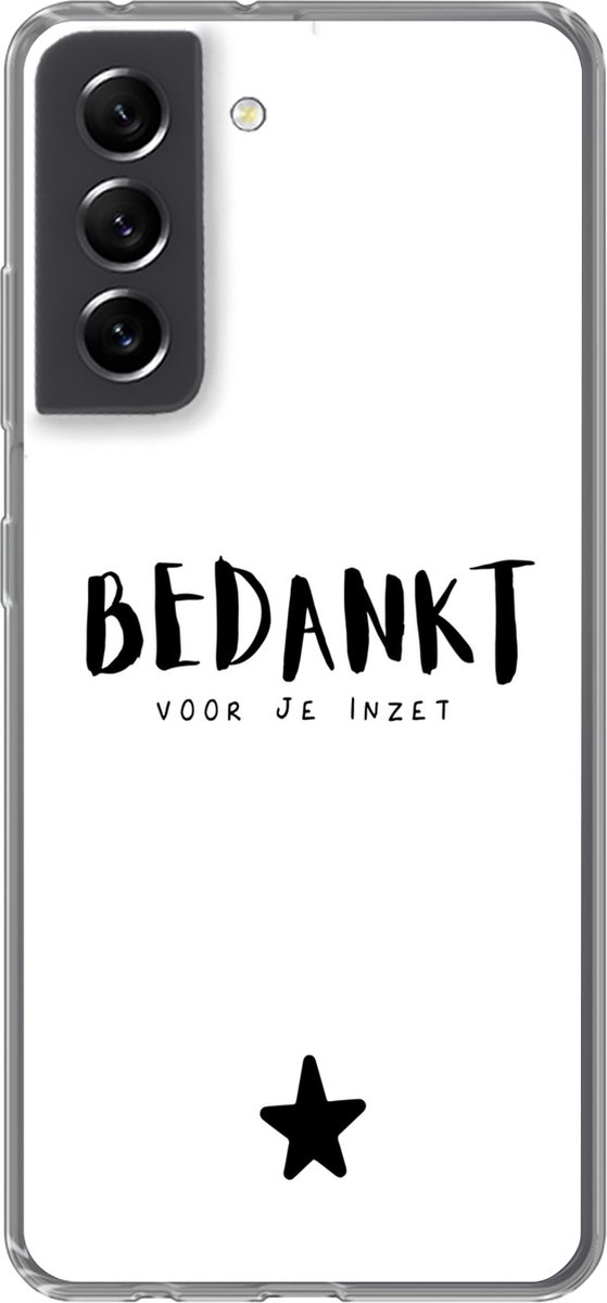 Telefoonhoesje Geschikt voor Samsung Galaxy S21 FE hoesje - Collega - Quotes - Bedankt voor je inzet - Spreuken - Siliconen Telefoonhoesje Telefoonhoesje