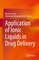 Application of Ionic Liquids in Drug Delivery