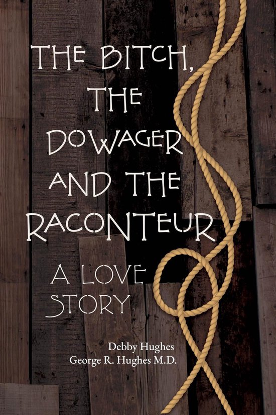 The Bitch, The Dowager and The Raconteur - cover