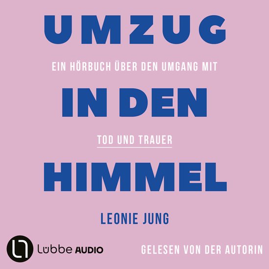 Umzug in den Himmel - Ein Hörbuch über den Umgang mit Tod  ... - cover