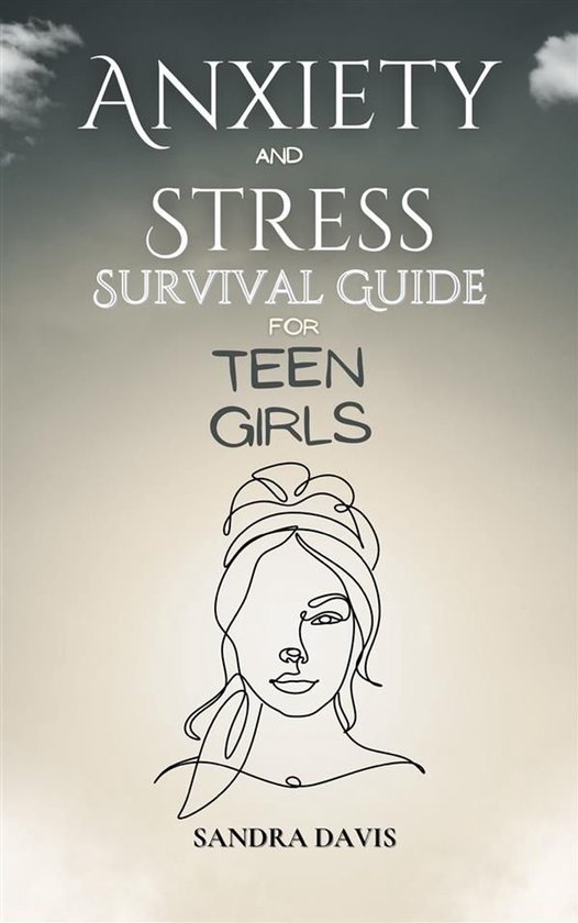 Anxiety and Stress Survival Guide for Teen Girls - cover