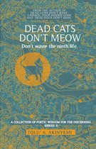 Dead Cats Don't Meow