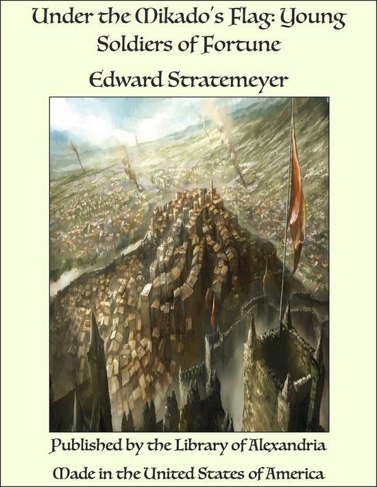 Under the Mikado's Flag: Young Soldiers of Fortune