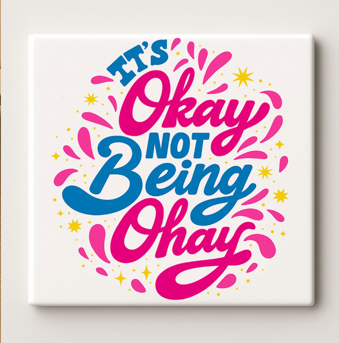 It’s Okay Not Being Okay Motiverende Tegel – 15x15 cm Mentale Gezondheid Quote Keramische 