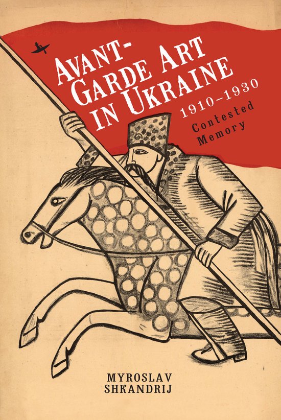 Avant-Garde Art in Ukraine, 19101930 - cover