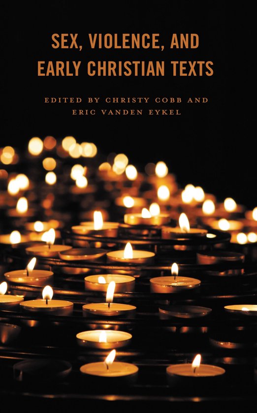 Sex, Violence, and Early Christian Texts - cover