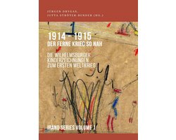 1914-1915. Der ferne Krieg so nah. Die Wilhelmsburger Kinderzeichnungen zum Ersten Weltkrieg