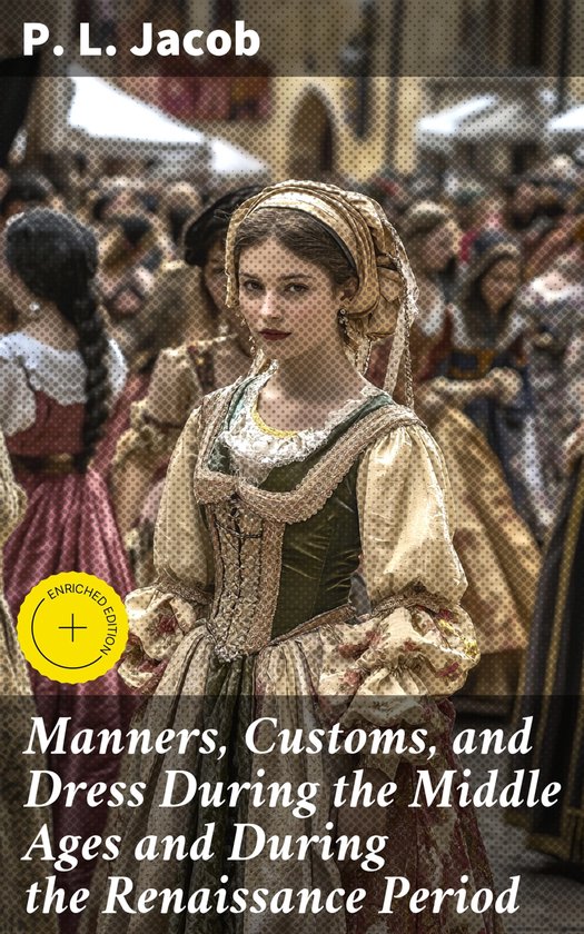 Vrouw in middeleeuwse kleding met een hoofddeksel, 'Manners, Customs, and Dress During the Middle Ages and During the Renaissance Period' door P. L. Jacob.