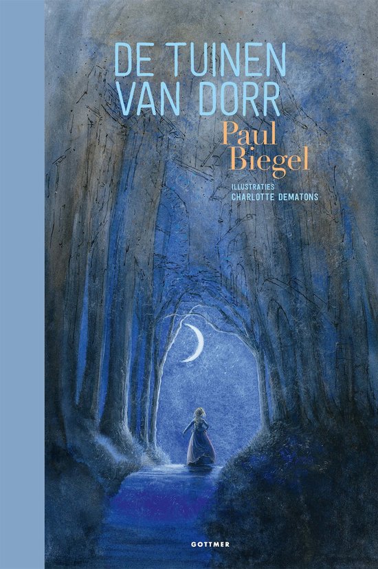 Boek 'De tuinen van Dorr' door Paul Biegel, illustraties Charlotte Dematons. Een meisje in een blauwe jurk staat bij een maanverlichte poel in een donker bos.