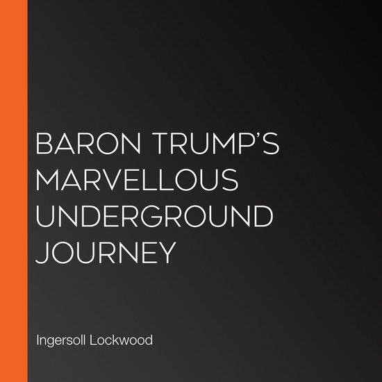 Baron Trump’s Marvellous Underground Journey - cover