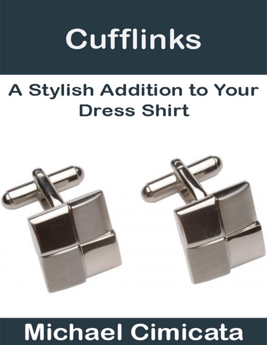 Cufflinks: A Stylish Addition to Your Dress Shirt - cover