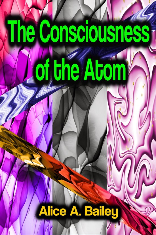 The Consciousness of the Atom - cover