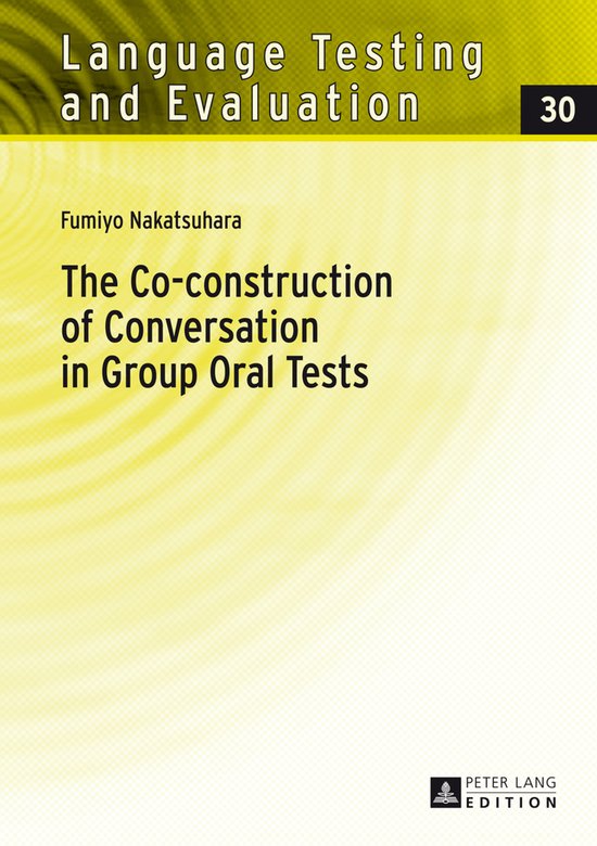 The Co-construction of Conversation in Group Oral Tests - cover