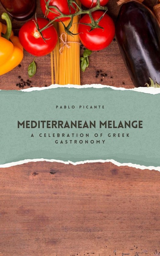 Mediterranean Melange: A Celebration of Greek Gastronomy - cover