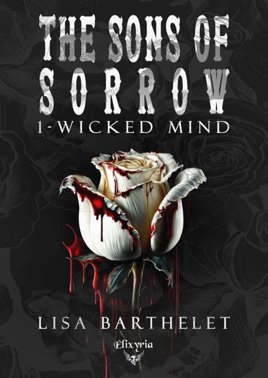 The sons of sorrow 1 - The sons of sorrow - 1 - Wicked mind
