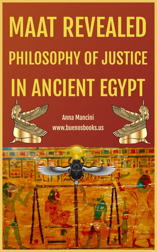 Maat Revealed, Philosophy of Justice In Ancient Egypt - cover