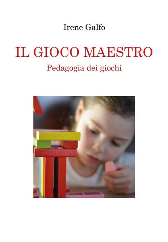 IL GIOCO MAESTRO, Pedagogia dei giochi - cover