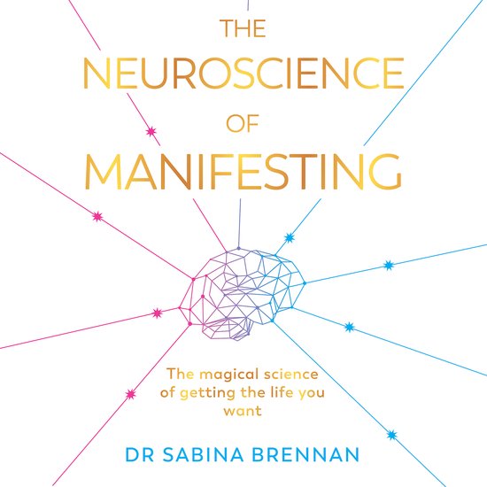 The Neuroscience of Manifesting - cover
