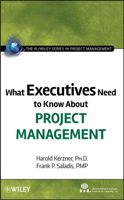 The IIL/Wiley Series in Project Management 2 - What Executiv ... - cover