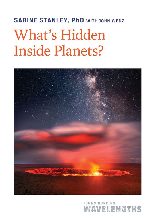 Johns Hopkins Wavelengths - What's Hidden Inside Planets? - cover