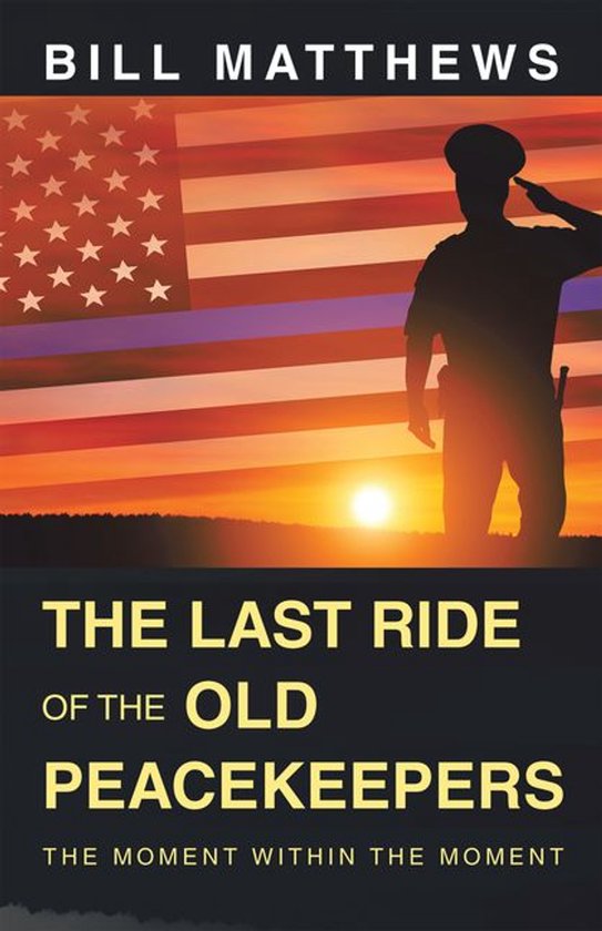 The Last Ride of the Old Peacekeepers - cover