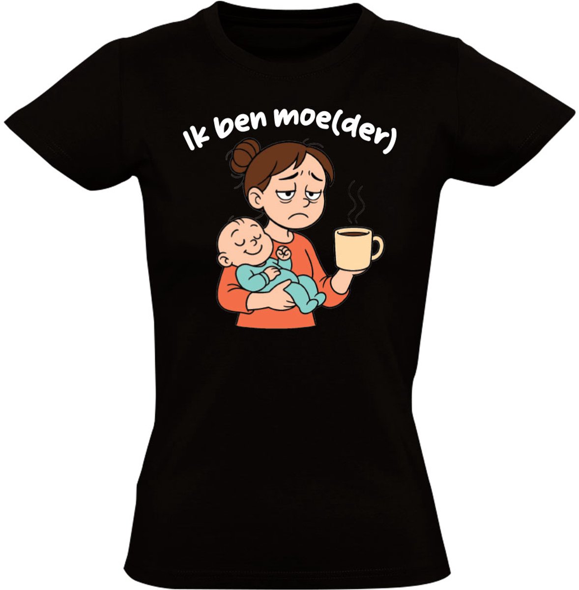 Ik ben moe(der) Dames T-shirt - mama - moeder - baby - slaap - shirt