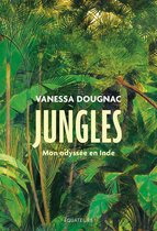 Jungles : Mon odyssée en Inde