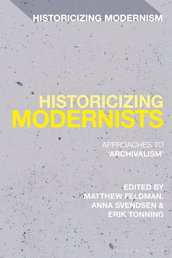 Historicizing Modernism - Historicizing Modernists
