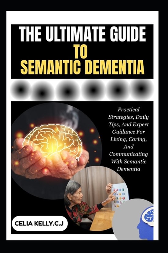The Ultimate Guide to Semantic Dementia - cover