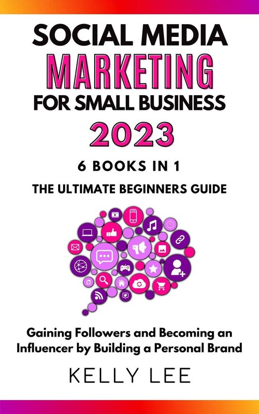 KELLY LEE 7 - Social Media Marketing for Small Business 2023 ... - cover