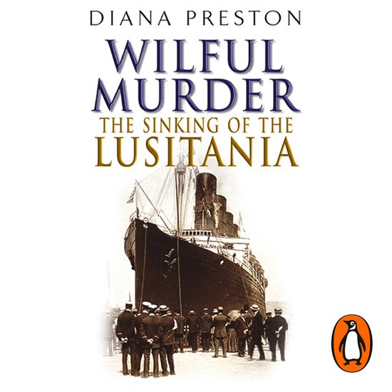 Wilful Murder: The Sinking Of The Lusitania - cover