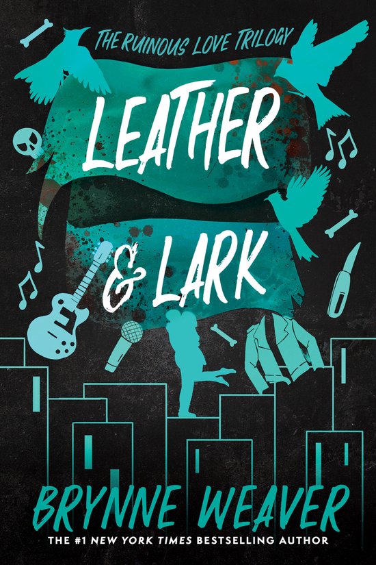 The Ruinous Love Trilogy- Leather & Lark - cover
