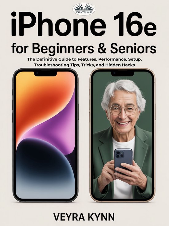 IPhone 16e For Beginners & Seniors - cover