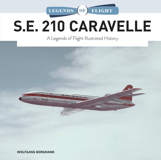 Legends of Flight8- S.E. 210 Caravelle - cover