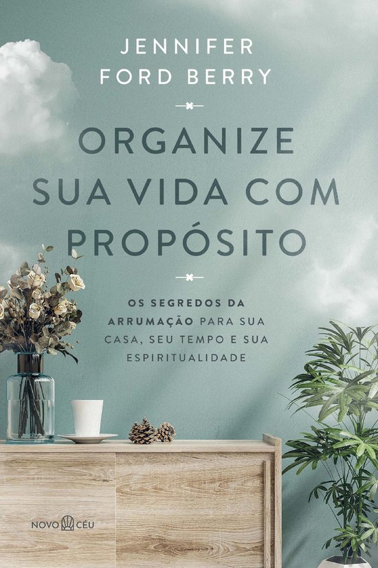Organize sua vida com propósito (ebook), Jennifer Ford Berry ...