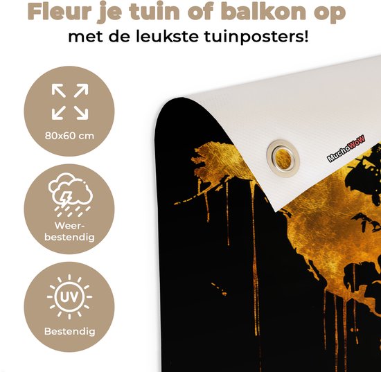 Tuinposter 80x60 cm - Tuindecoratie Wereldkaart - Goud - Druipen - Zwart - Poster voor in de tuin - Buiten decoratie - Schutting tuinschilderij - Tuindoek muurdecoratie - Wanddecoratie balkondoek
