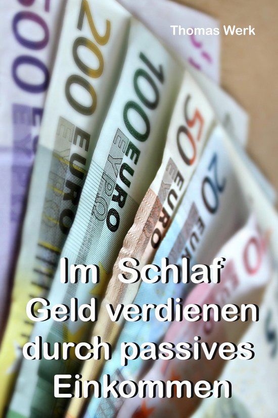 Im Schlaf Geld verdienen durch passives Einkommen - cover