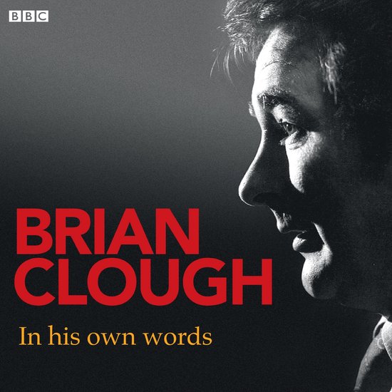 In Their Own Words- Brian Clough In His Own Words - cover