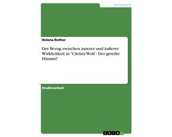 Der Bezug Zwischen Innerer Und �U�Erer Wirklichkeit in 'Christa Wolf - Der Geteilte Himmel'