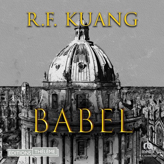 Boekcover met de titel 'Babel' van R.F. Kuang en een illustratie van een grote koepel en gebouwen.