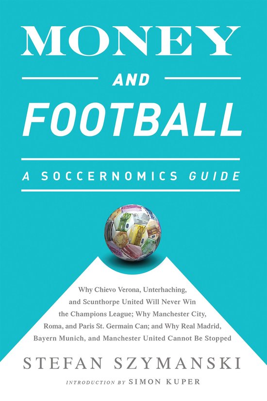 Money and Football: A Soccernomics Guide (INTL ed) - cover