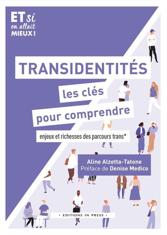 Et si on allait mieux ! - Transidentités, les clés pour co ... - cover