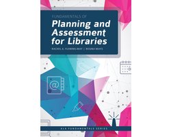 Fundamentals of Planning and Assessment for Libraries
