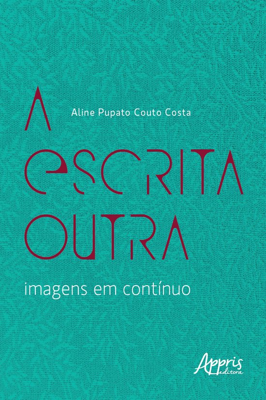 A Escrita Outra – Imagens em Contínuo - cover