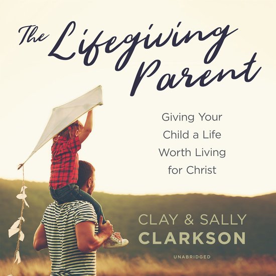 The Lifegiving Parent - cover