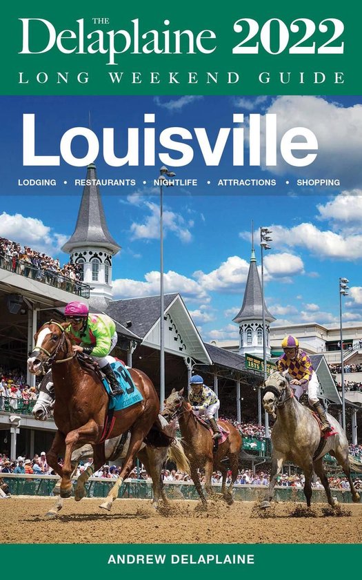 Louisville - The Delaplaine 2022 Long Weekend Guide - cover