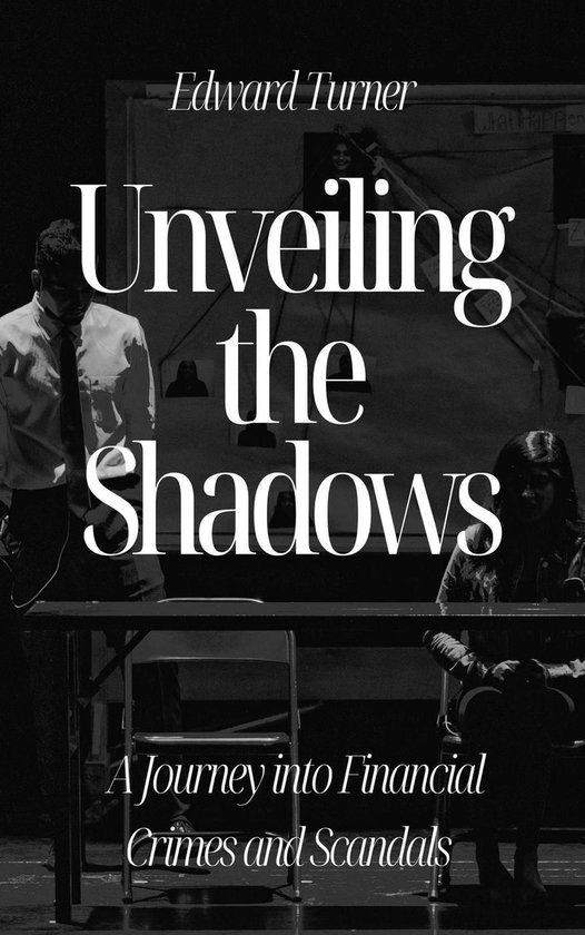 Unveiling the Shadows: A Journey into Financial Crimes and S ... - cover