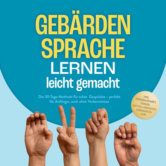 Gebärdensprache lernen leicht gemacht: Die 30-Tage-Methode  ... - cover